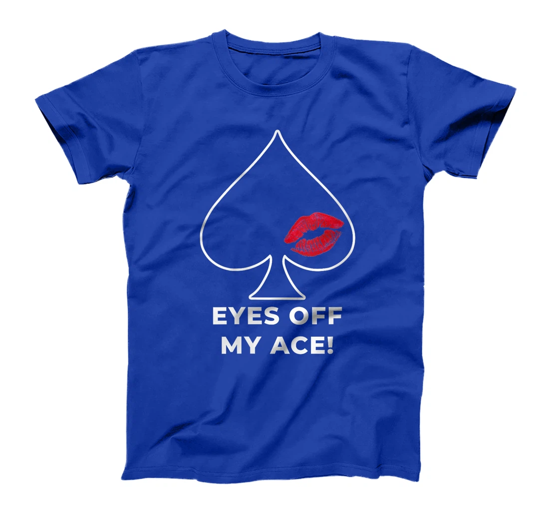 Womens Poker Player EYES OFF MY ACE Poker Lover Texas Holdem T-Shirt