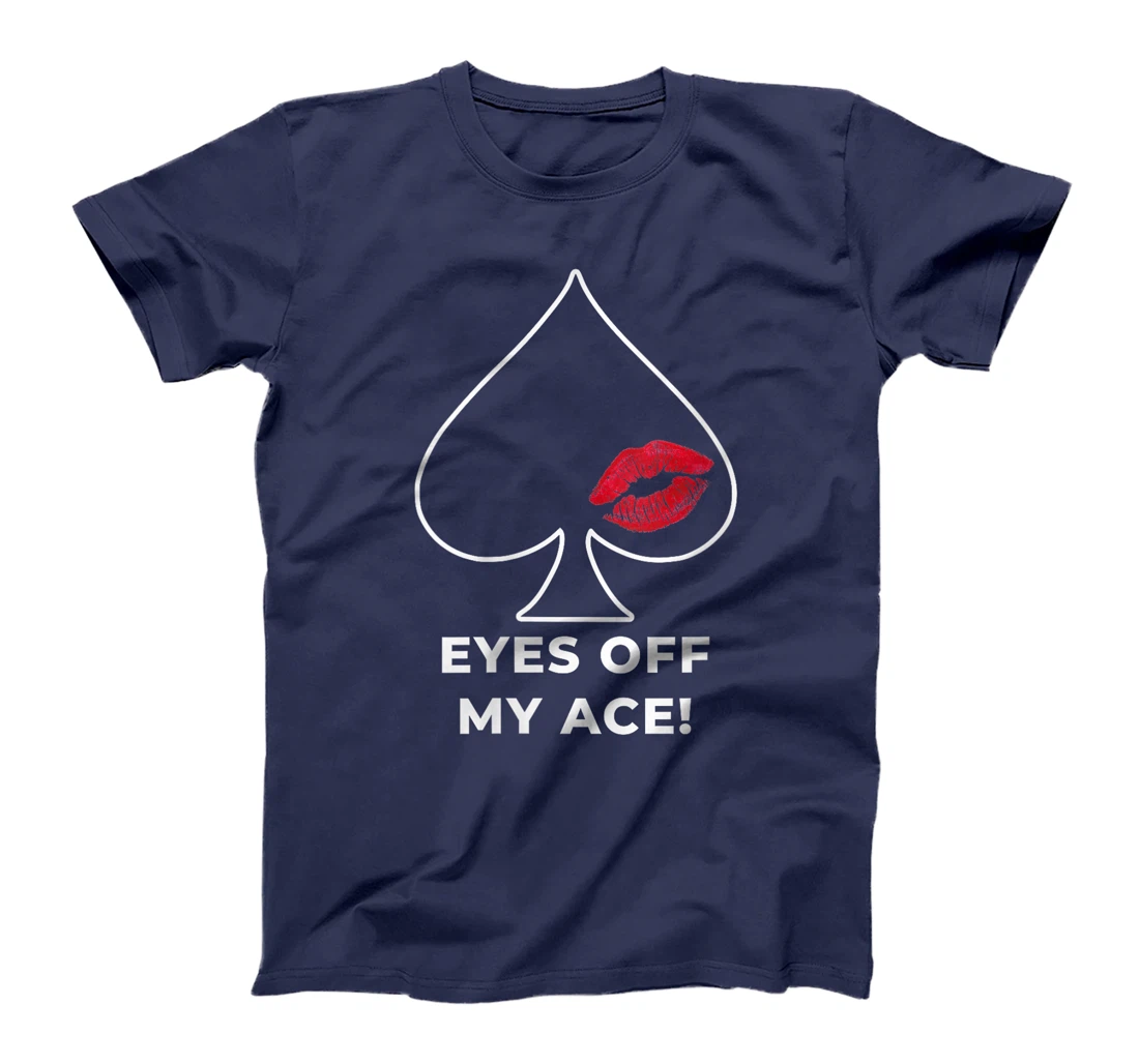 Womens Poker Player EYES OFF MY ACE Poker Lover Texas Holdem T-Shirt