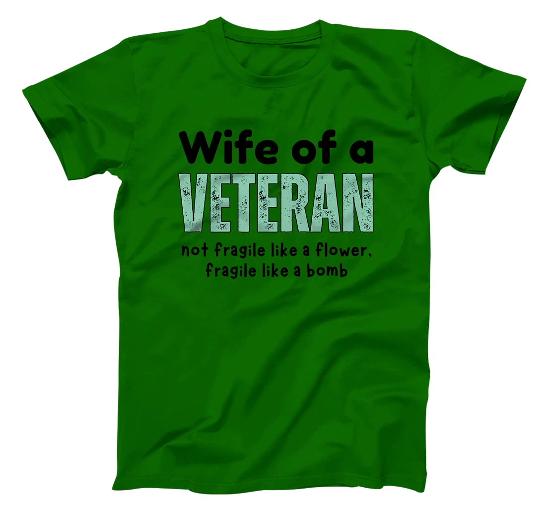 Wife Of A Veteran Not Fragile Like A Flower Like A Bomb Premium T-Shirt