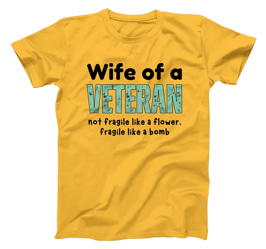 Wife Of A Veteran Not Fragile Like A Flower Like A Bomb Premium T-Shirt