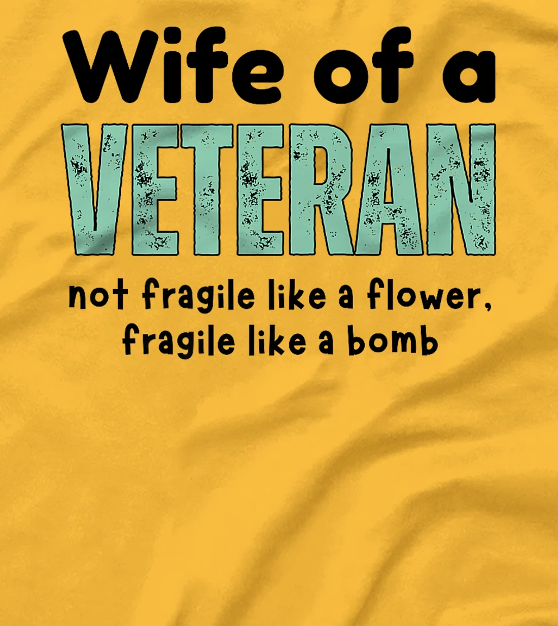 Wife Of A Veteran Not Fragile Like A Flower Like A Bomb Premium T-Shirt