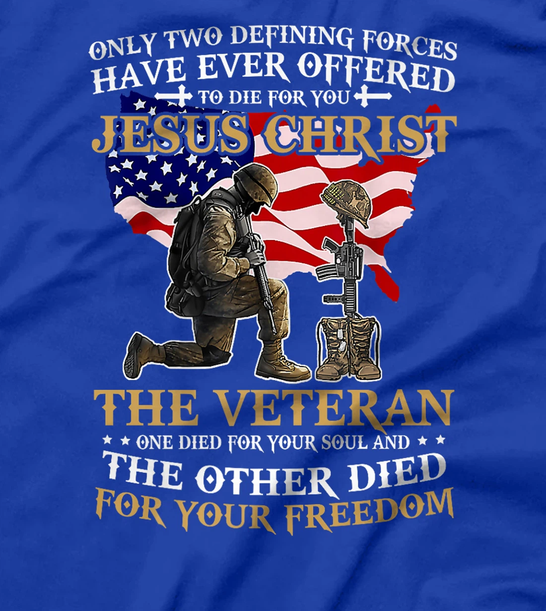 Womens Jesus Christ And US Veteran Died For Your Soul And Freedom T-Shirt