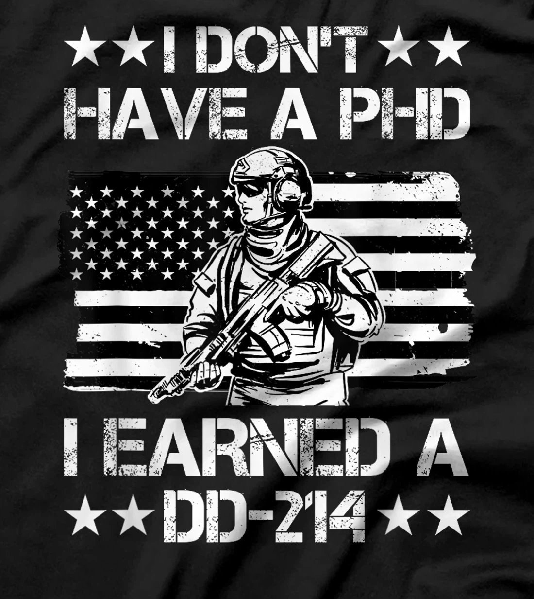 I don't have a Phd I Earned a DD-214 Veteran T-Shirt
