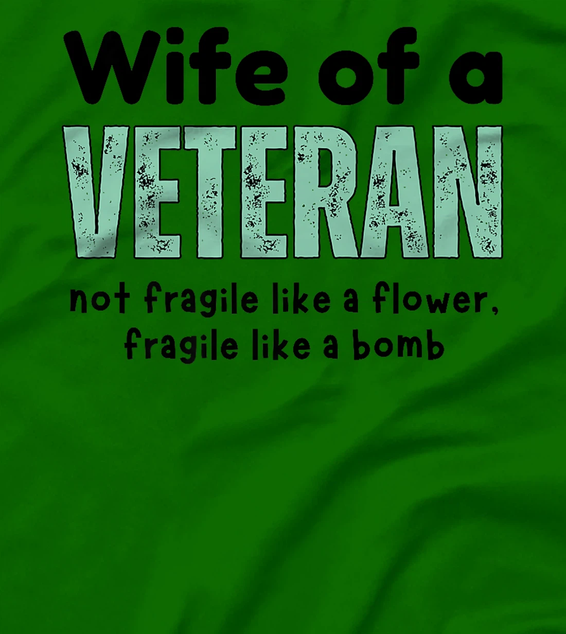 Wife Of A Veteran Not Fragile Like A Flower Like A Bomb Premium T-Shirt
