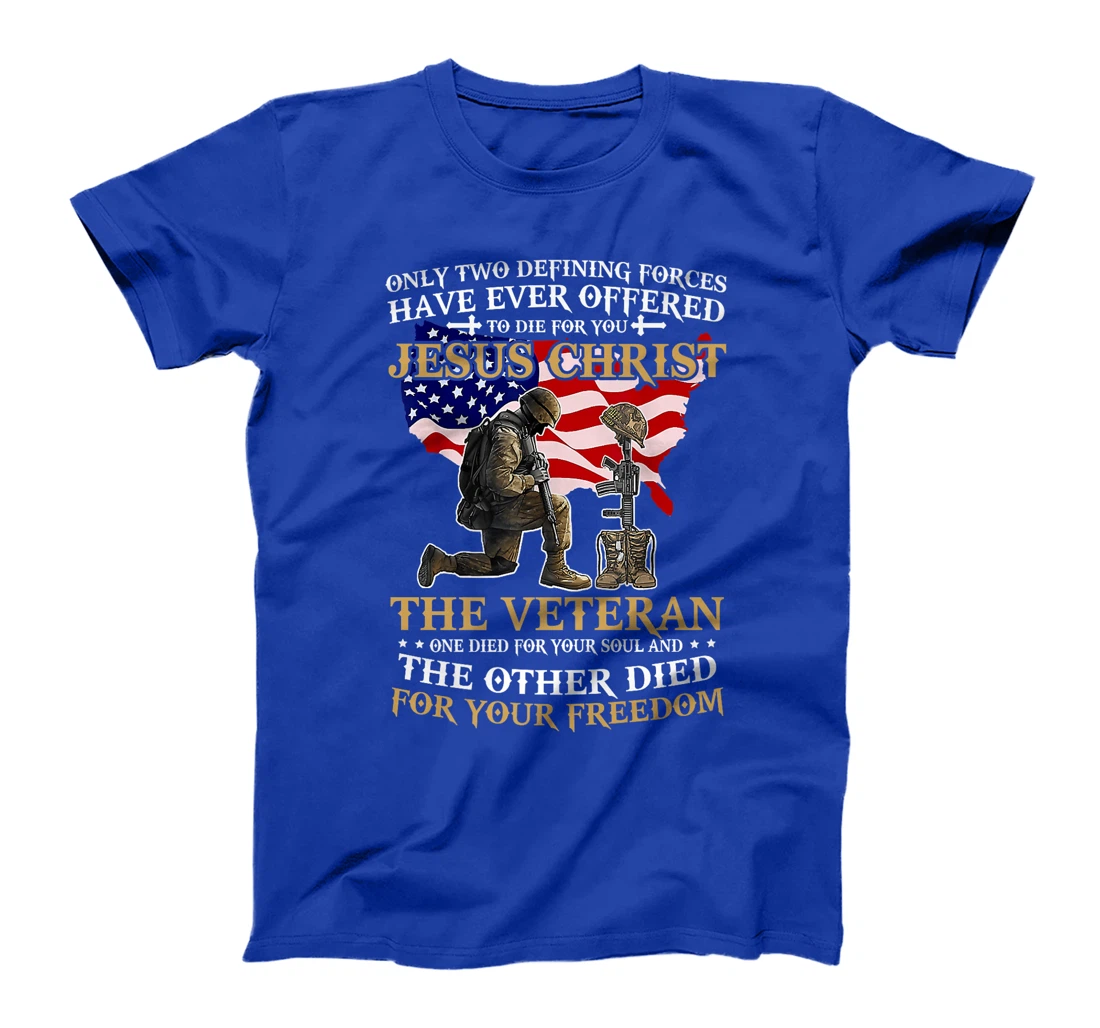 Womens Jesus Christ And US Veteran Died For Your Soul And Freedom T-Shirt