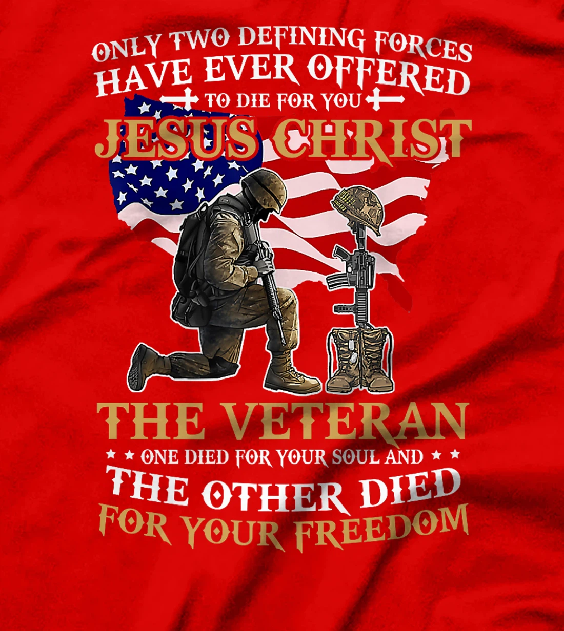 Womens Jesus Christ And US Veteran Died For Your Soul And Freedom T-Shirt
