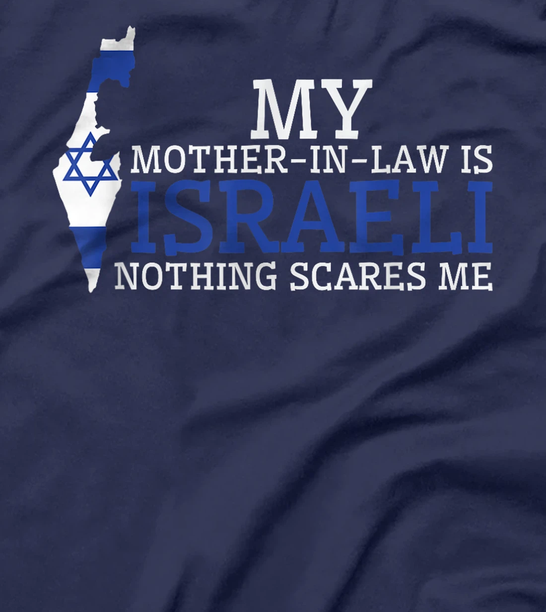 My Mother In Law is Israeli Nothing Scares Me Israel Flag T-Shirt