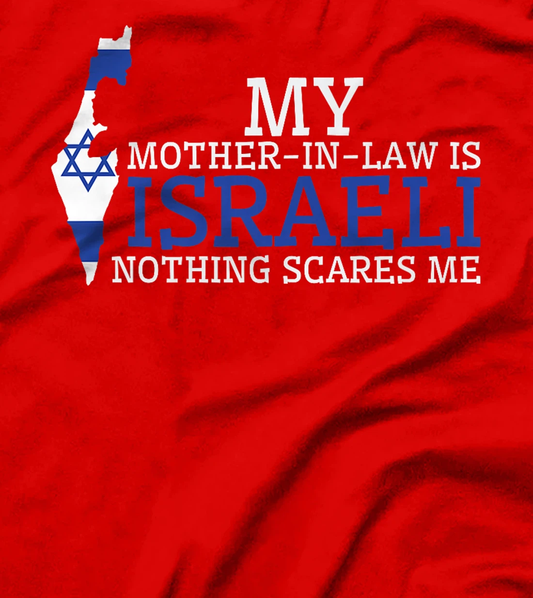 My Mother In Law is Israeli Nothing Scares Me Israel Flag Premium T-Shirt