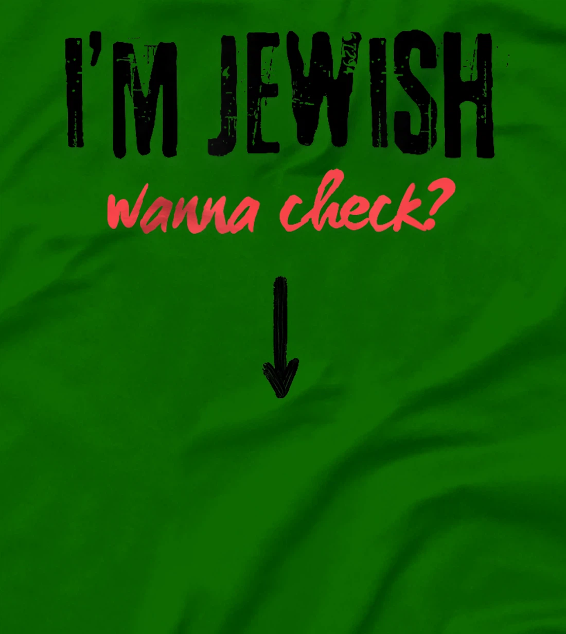 I'm Jewish - Wanna Check? Israeli Pride and Audacity T-Shirt