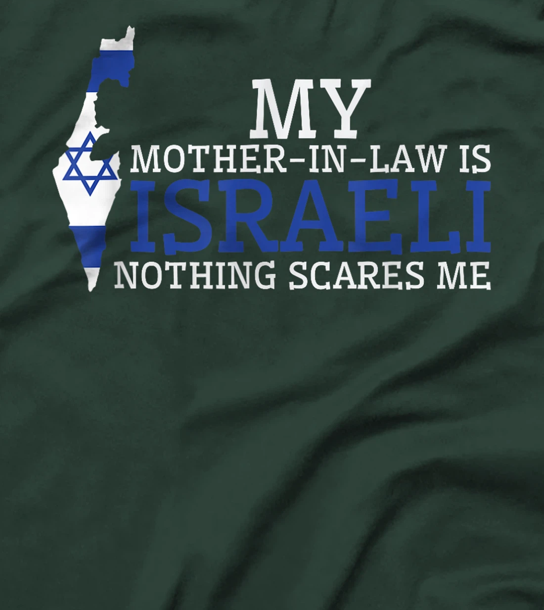 My Mother In Law is Israeli Nothing Scares Me Israel Flag T-Shirt