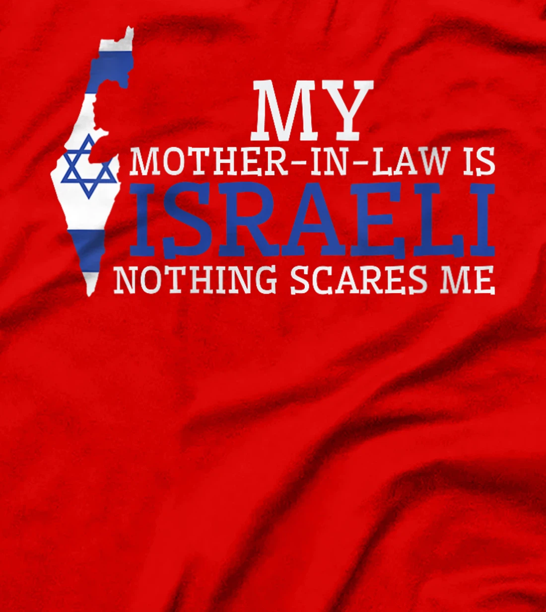 Womens My Mother In Law is Israeli Nothing Scares Me Israel Flag T-Shirt