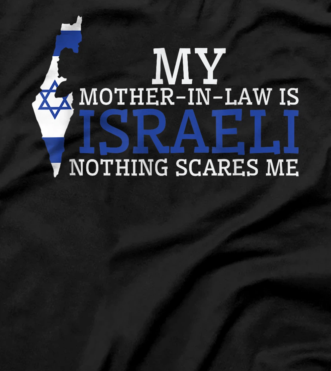 My Mother In Law is Israeli Nothing Scares Me Israel Flag T-Shirt
