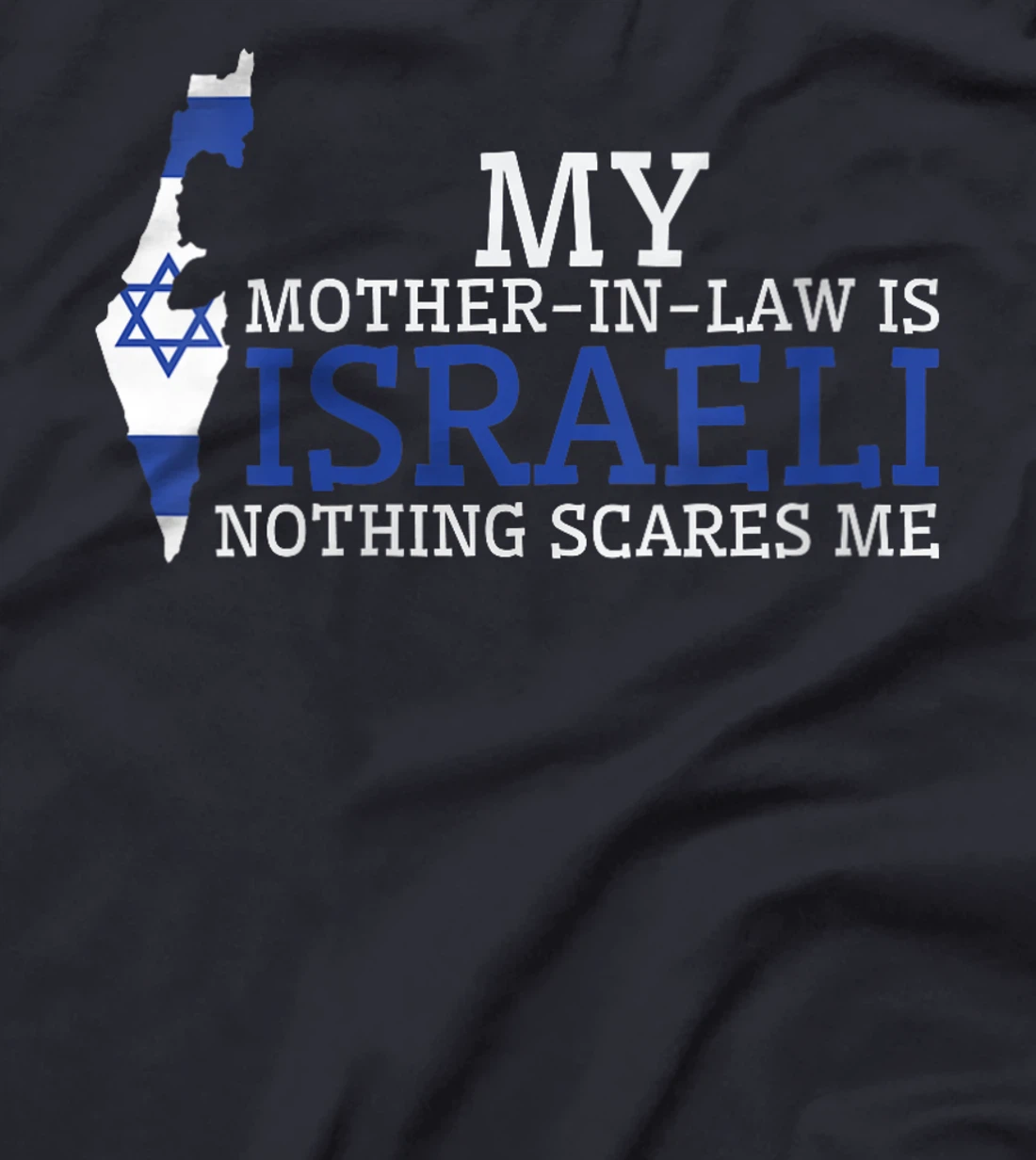 Womens My Mother In Law is Israeli Nothing Scares Me Israel Flag T-Shirt