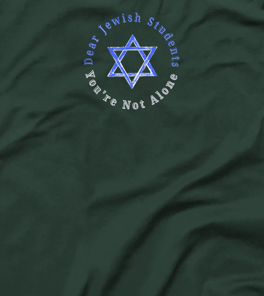 Dear Jewish Students, You're Not Alone - Am Israel Chai T-Shirt