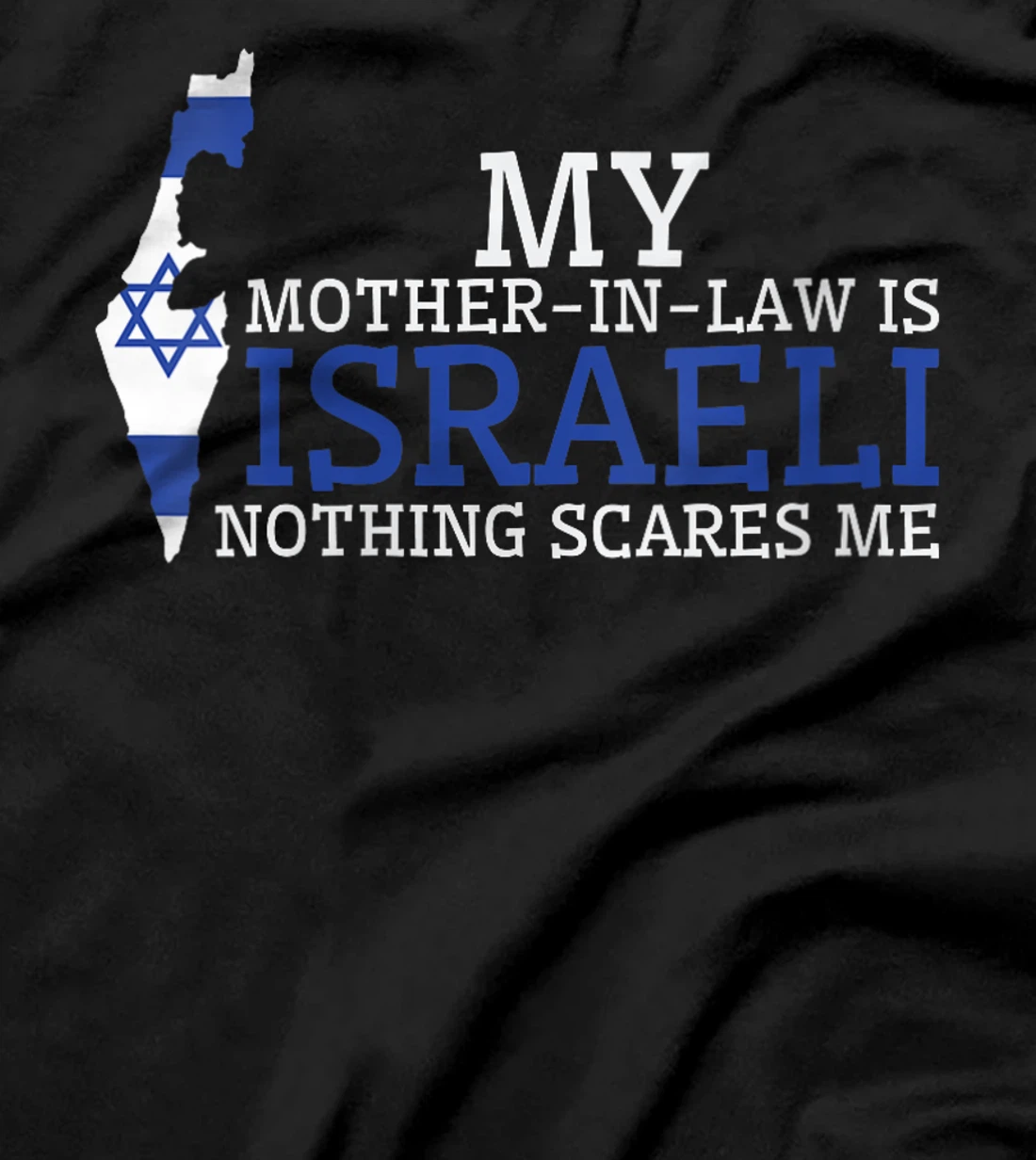Womens My Mother In Law is Israeli Nothing Scares Me Israel Flag T-Shirt