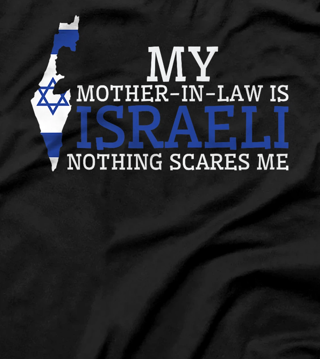 My Mother In Law is Israeli Nothing Scares Me Israel Flag Premium T-Shirt