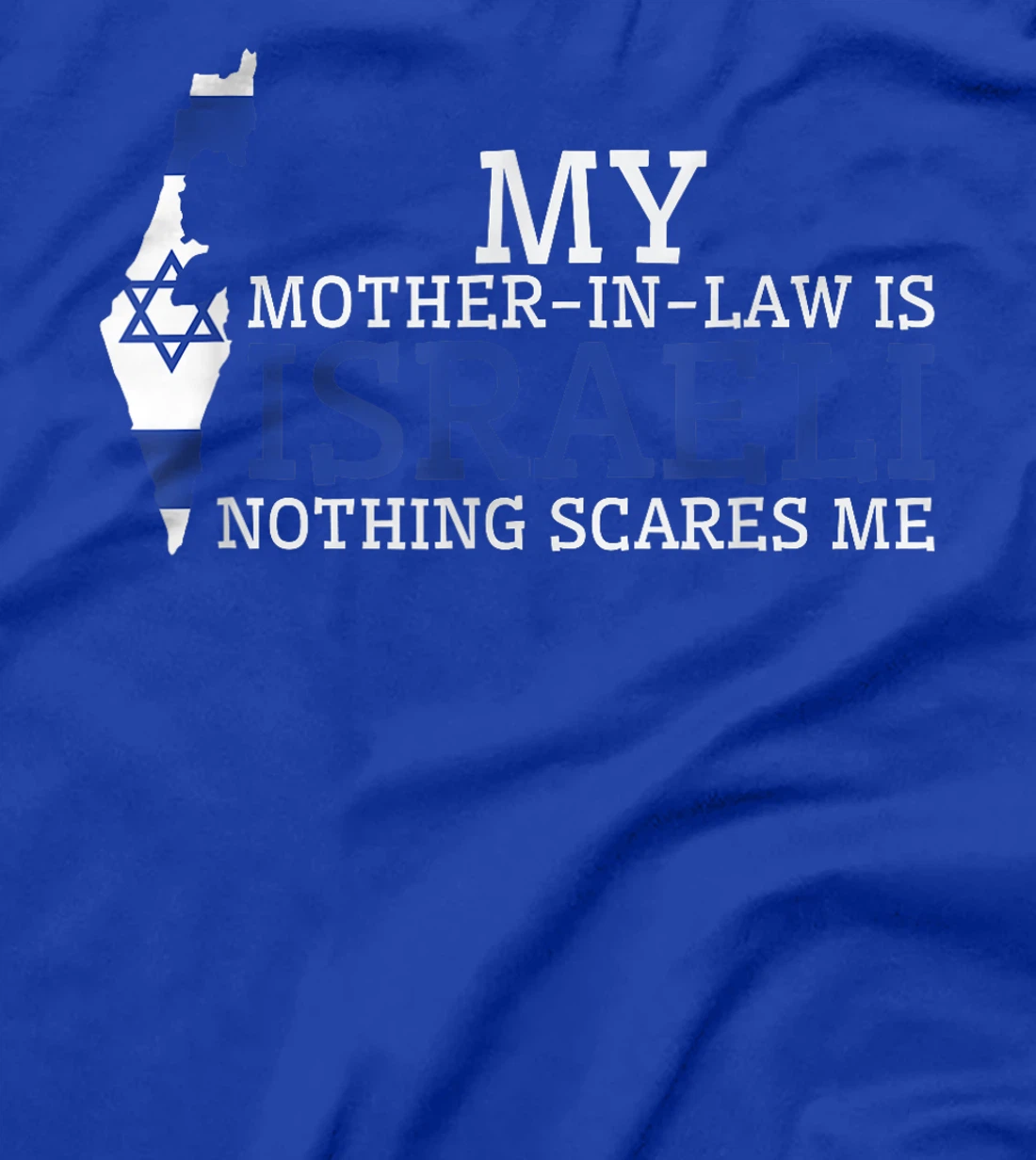My Mother In Law is Israeli Nothing Scares Me Israel Flag T-Shirt