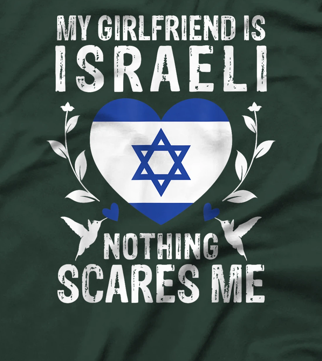 My Girlfriend Is Israeli Nothing Scares Me Israel Flag T-Shirt