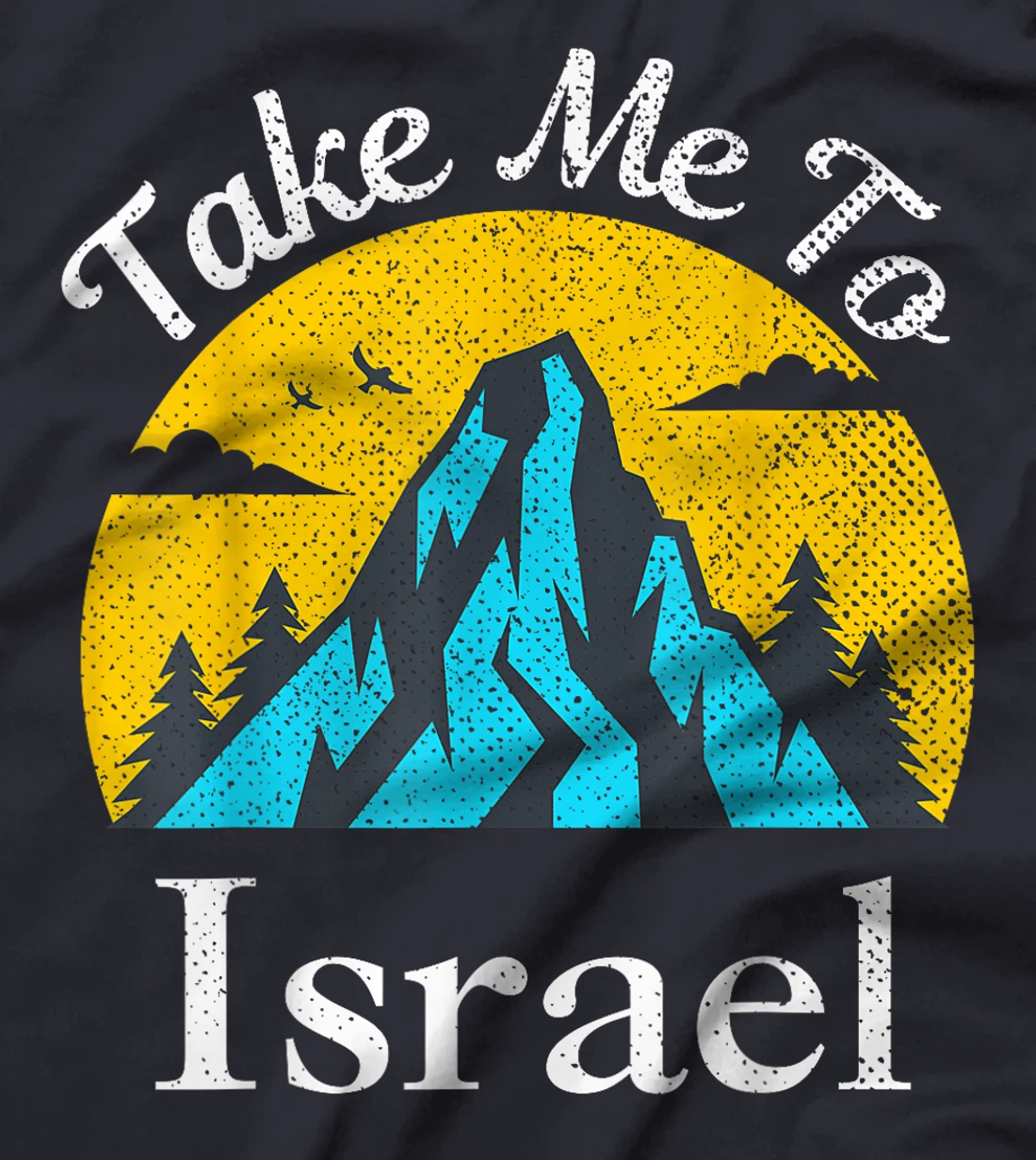 Take Me To Israel Vintage Israel Vacation T-Shirt