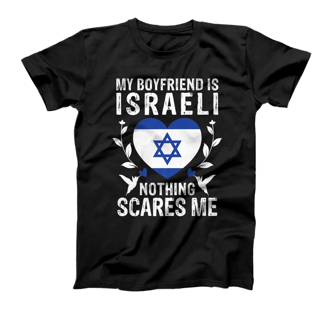 My Boyfriend Is Israeli Nothing Scares Me Israel Flag Premium T-Shirt