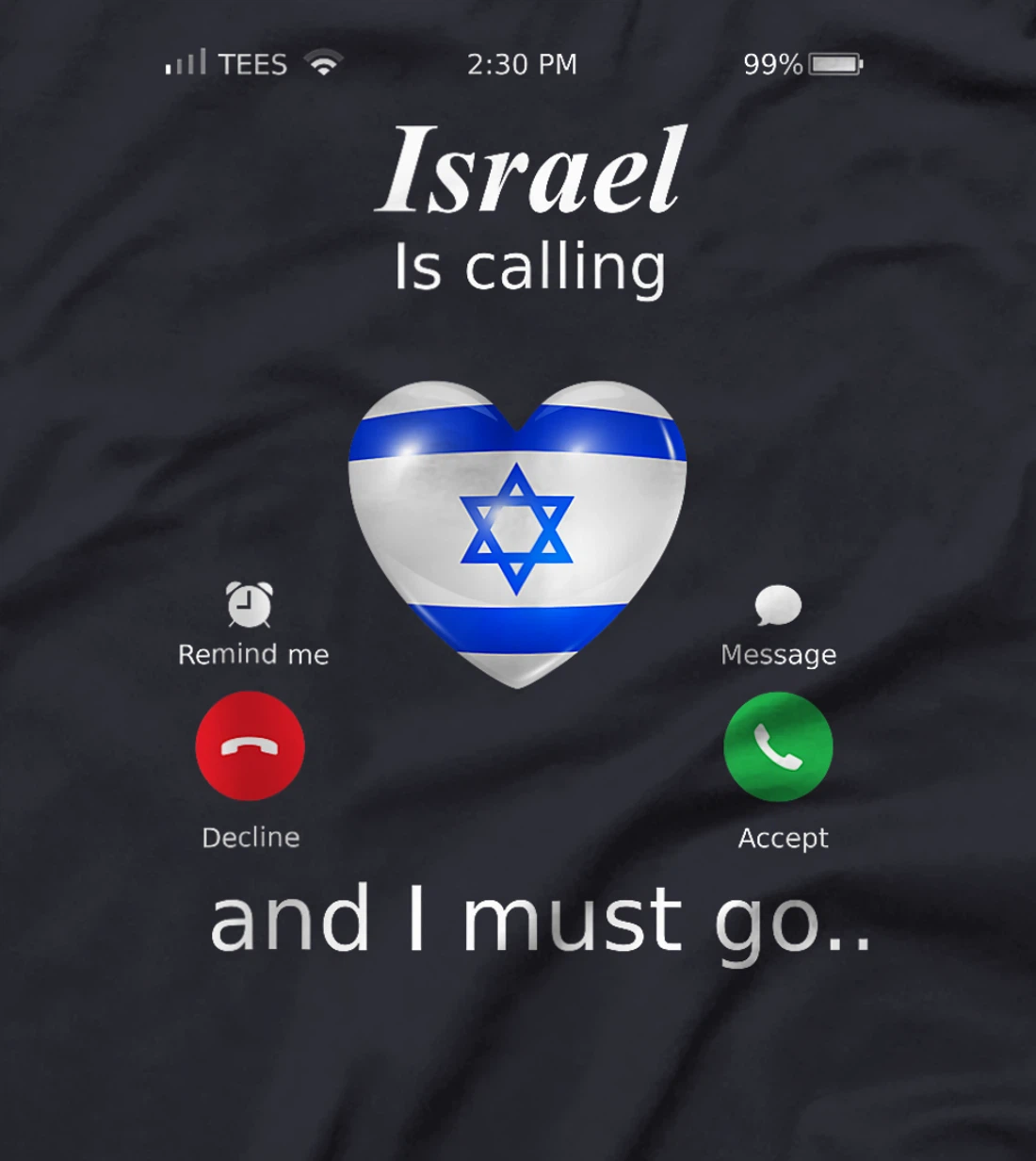 Israel Calls and I Must Go Israel Flag T-Shirt T-Shirt