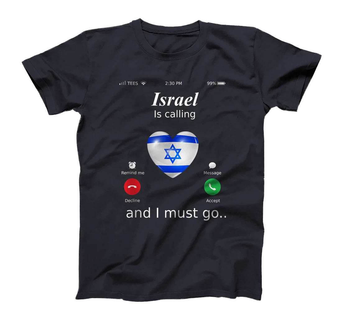 Israel Calls and I Must Go Israel Flag T-Shirt T-Shirt
