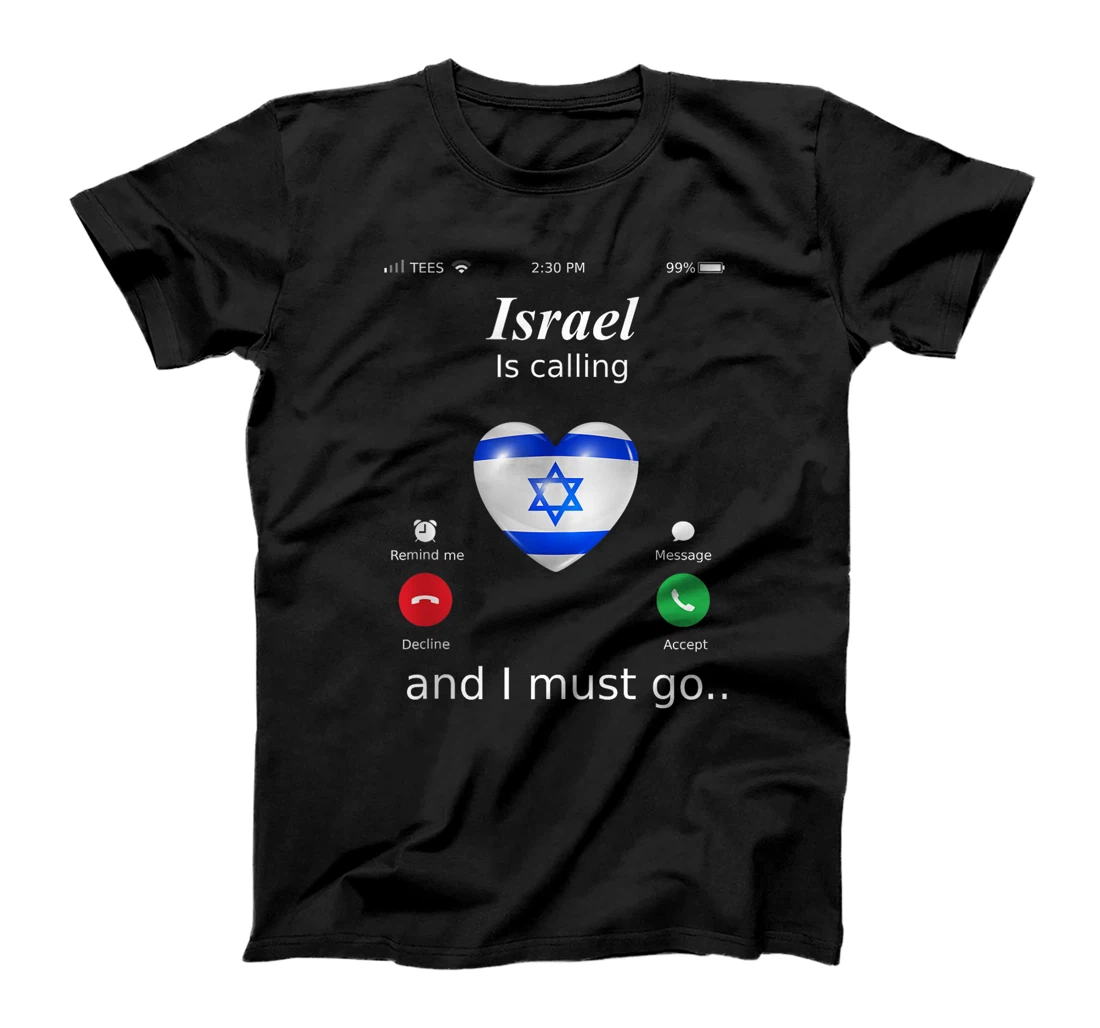 Israel Calls and I Must Go Israel Flag T-Shirt T-Shirt