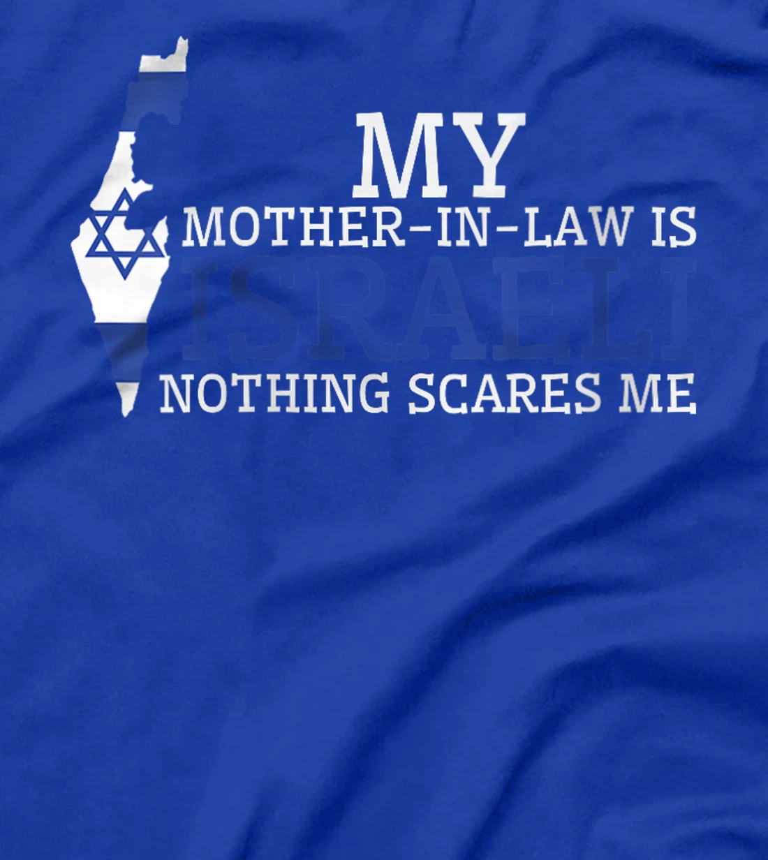 Womens My Mother In Law is Israeli Nothing Scares Me Israel Flag T-Shirt