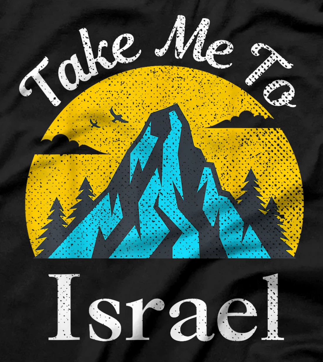 Take Me To Israel Vintage Israel Vacation T-Shirt