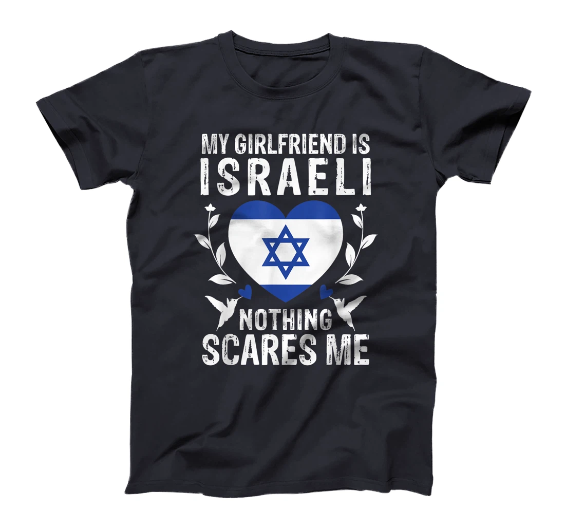 My Girlfriend Is Israeli Nothing Scares Me Israel Flag T-Shirt