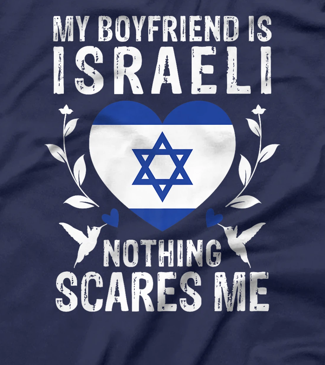My Boyfriend Is Israeli Nothing Scares Me Israel Flag Premium T-Shirt