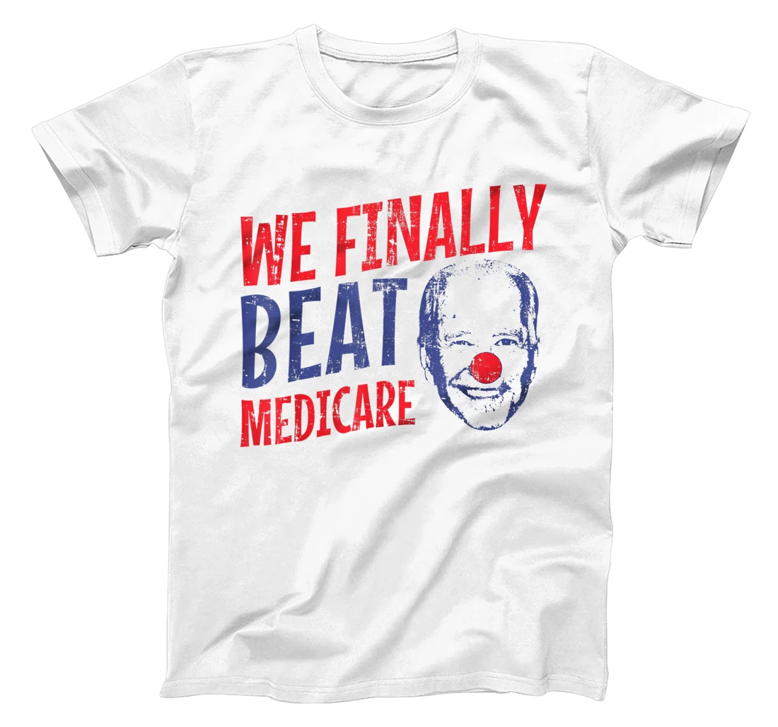 We Finally Beat Medicare Biden Trump Debate 2024 T-Shirt