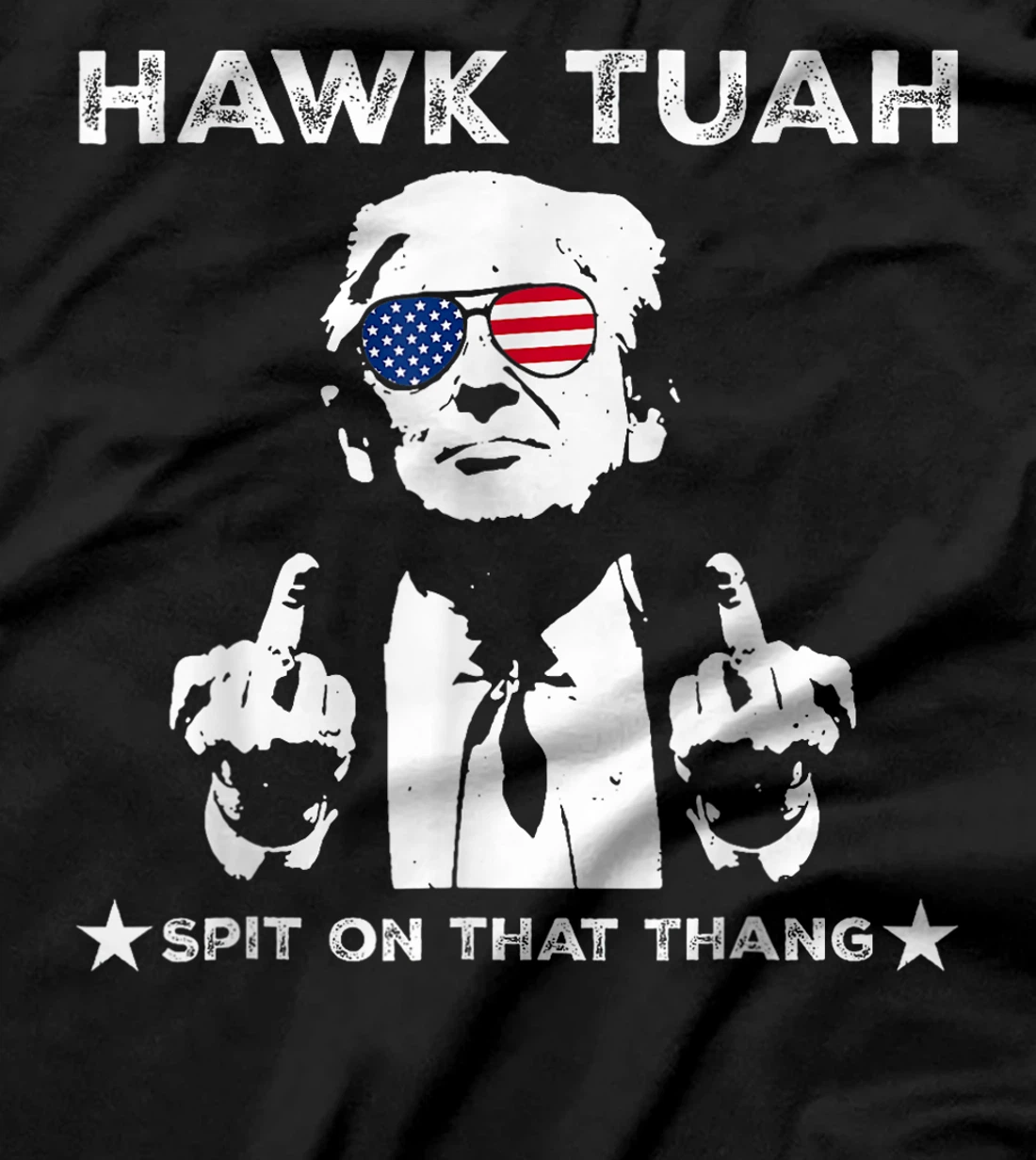 Hawk Tush Spit On That Thang Pro Trump 2024 T-Shirt