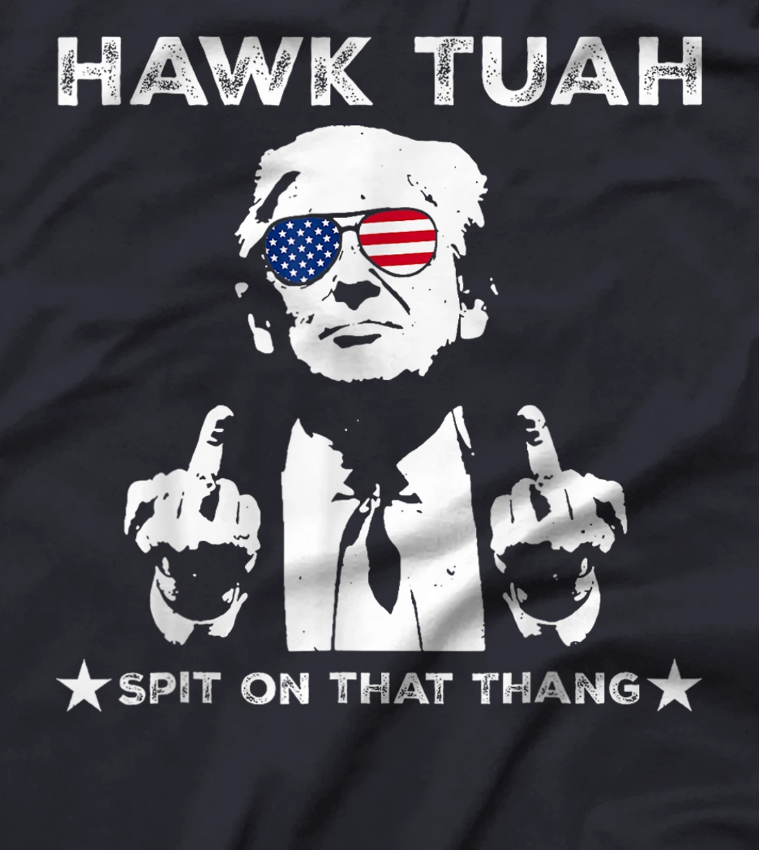 Hawk Tush Spit On That Thang Pro Trump 2024 T-Shirt