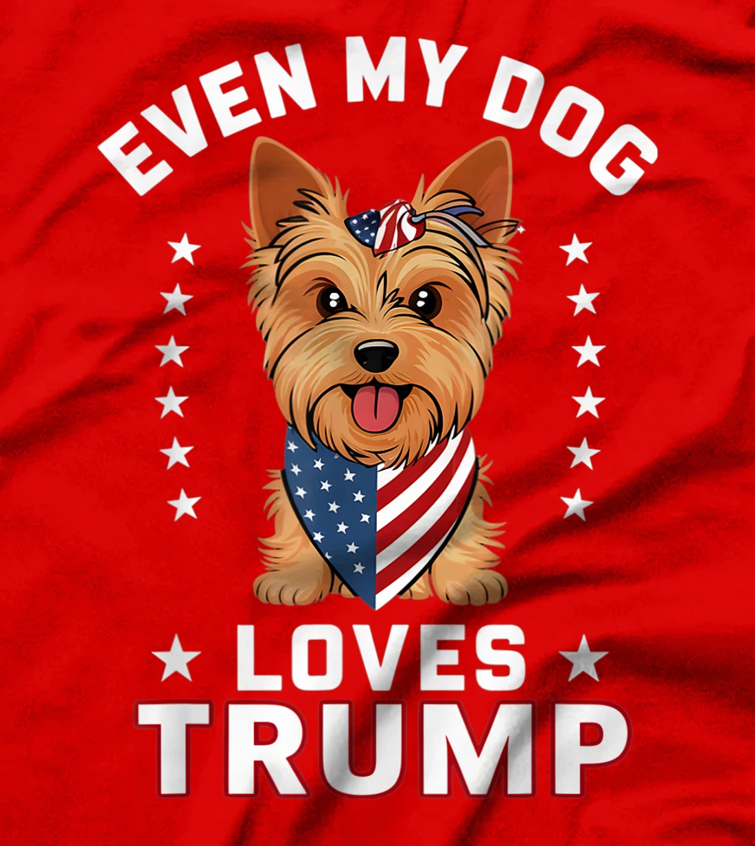 Yorkshire Terrier Even My Dog Loves Trump USA Flag Bandana T-Shirt