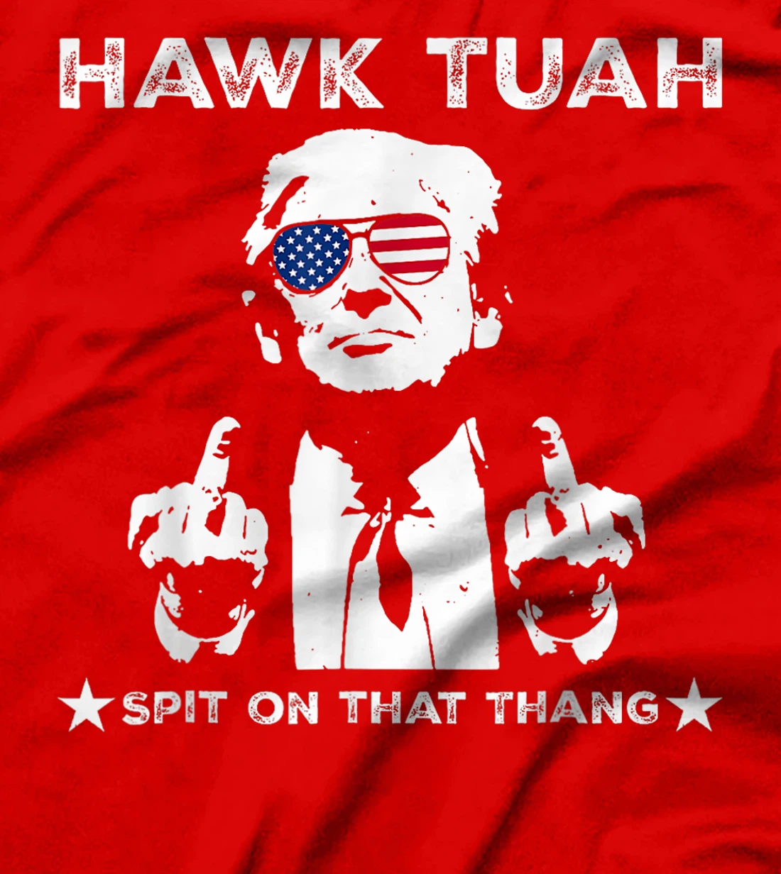 Hawk Tush Spit On That Thang Pro Trump 2024 T-Shirt