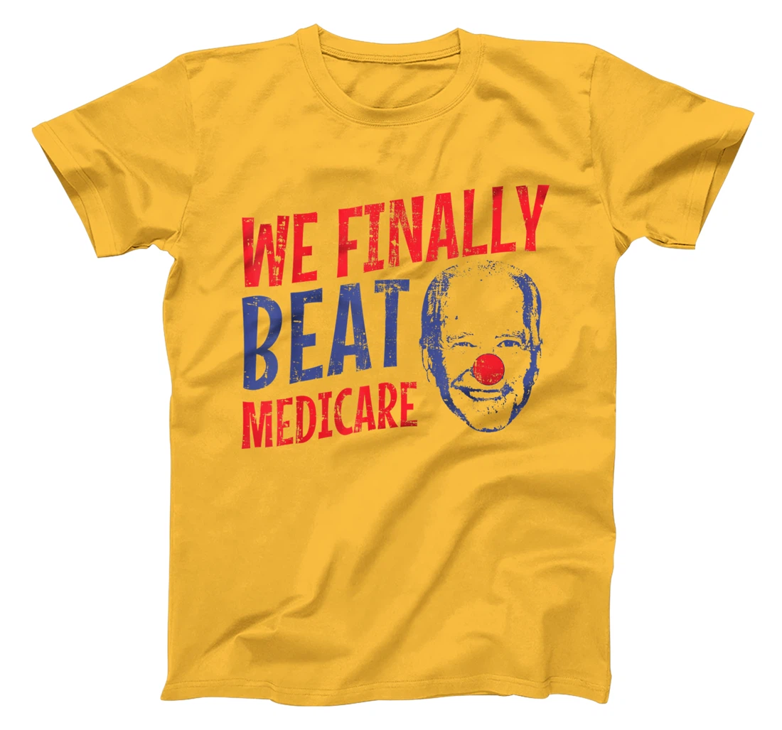 We Finally Beat Medicare Biden Trump Debate 2024 T-Shirt