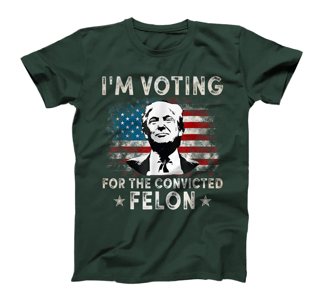 I'm Voting For The Convicted Felon Funny Donald Trump 2024 T-Shirt