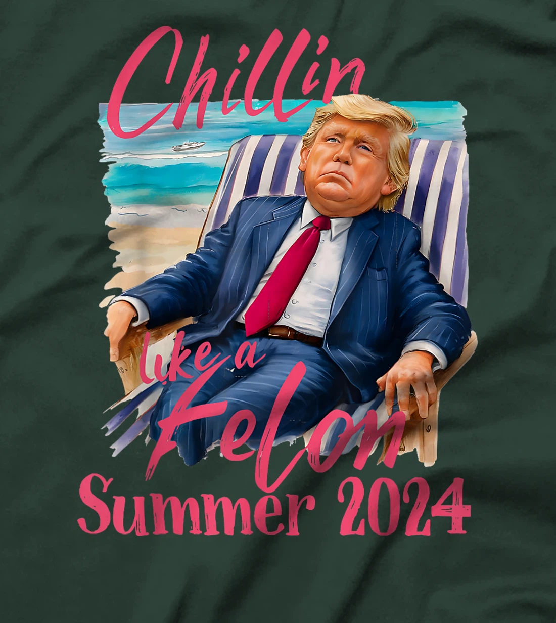 Chillin Like A Felon Funny Trump Shirt Summer Trump 2024 T-Shirt