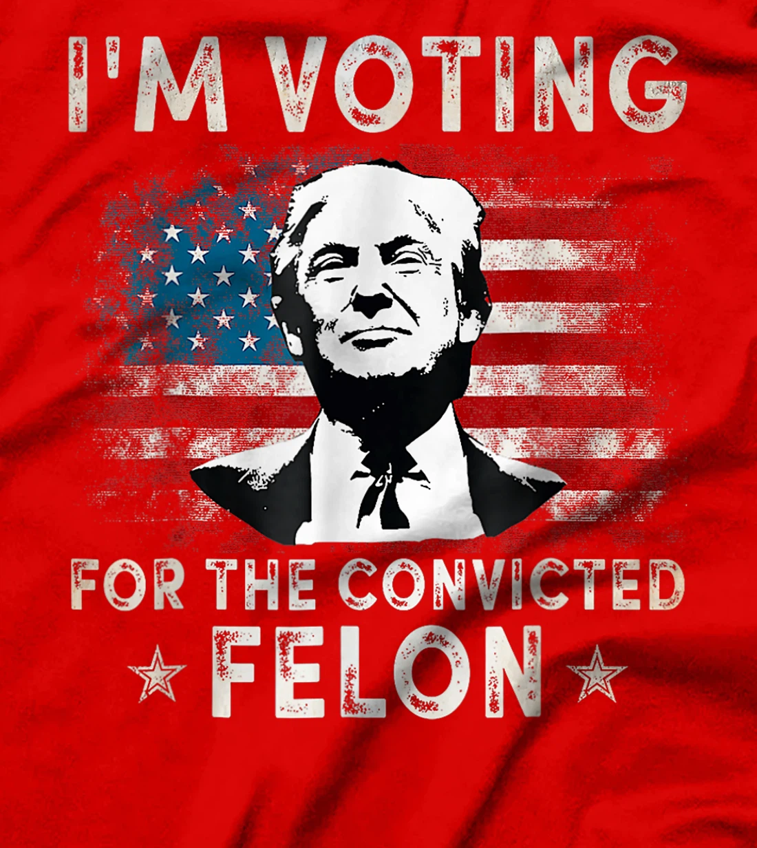 I'm Voting For The Convicted Felon Funny Donald Trump 2024 T-Shirt