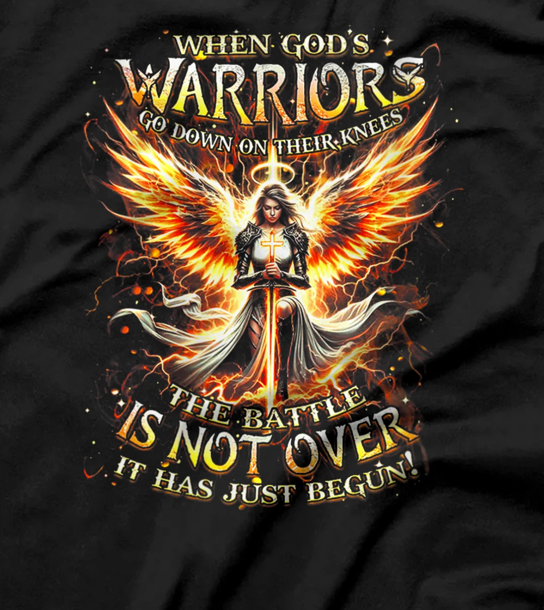 Womens When God’s Warriors Go Down On Their Knees The Battle Is Not T-Shirt