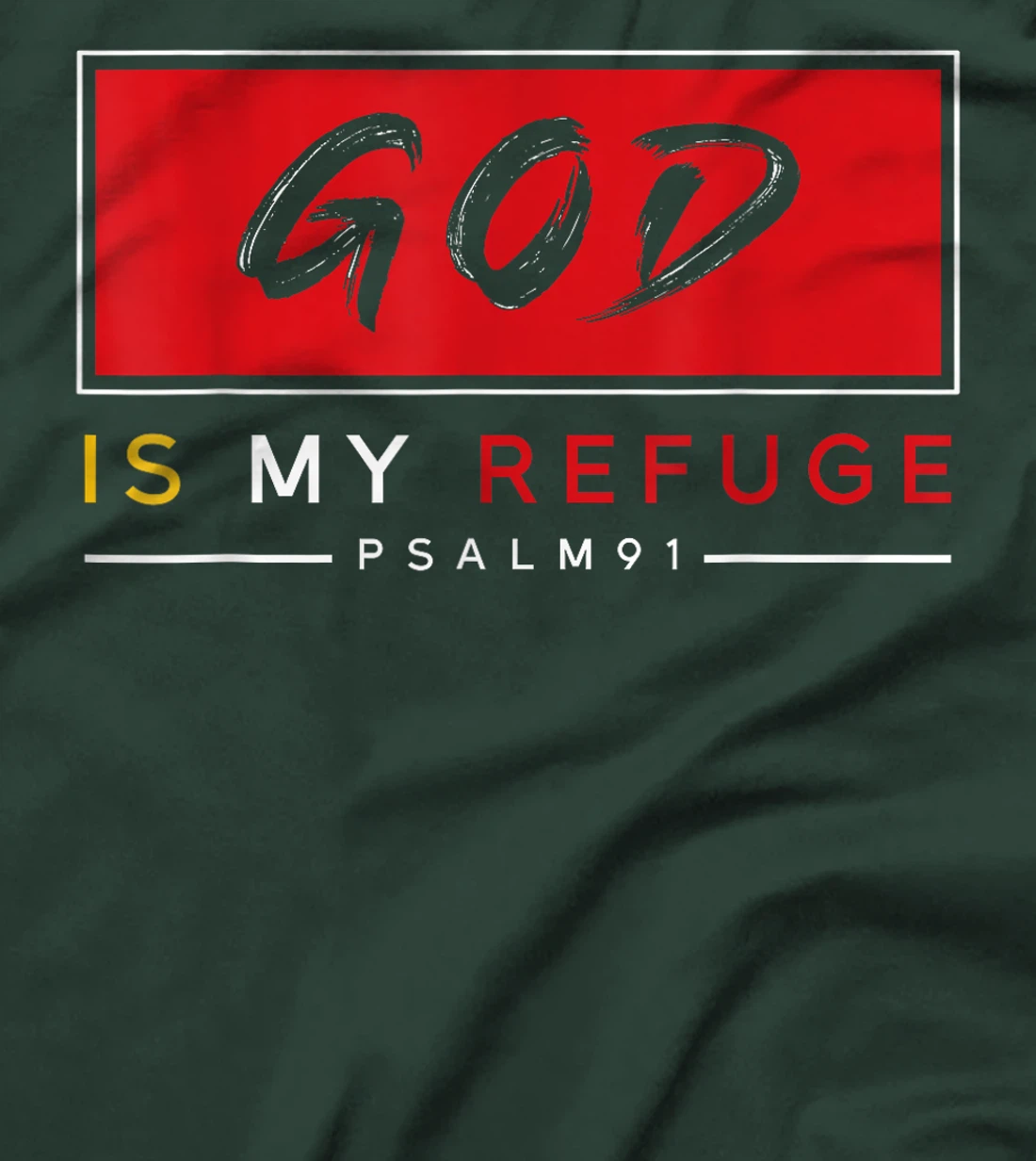 GOD IS MY REFUGE STRENGTH T-Shirt