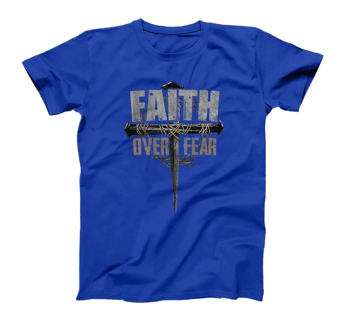 God Jesus Christ Cross Faith Over Fear Religious Christian T-Shirt