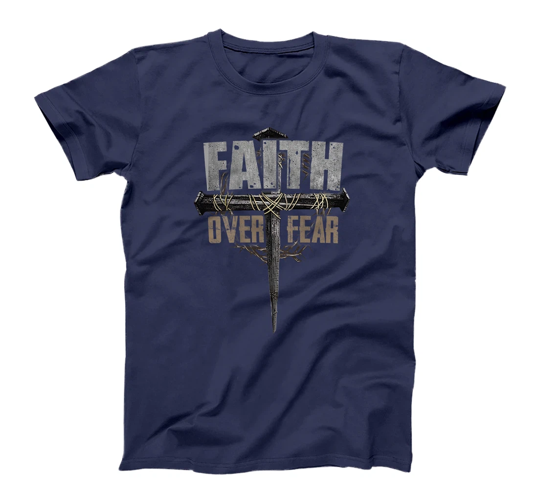 God Jesus Christ Cross Faith Over Fear Religious Christian T-Shirt