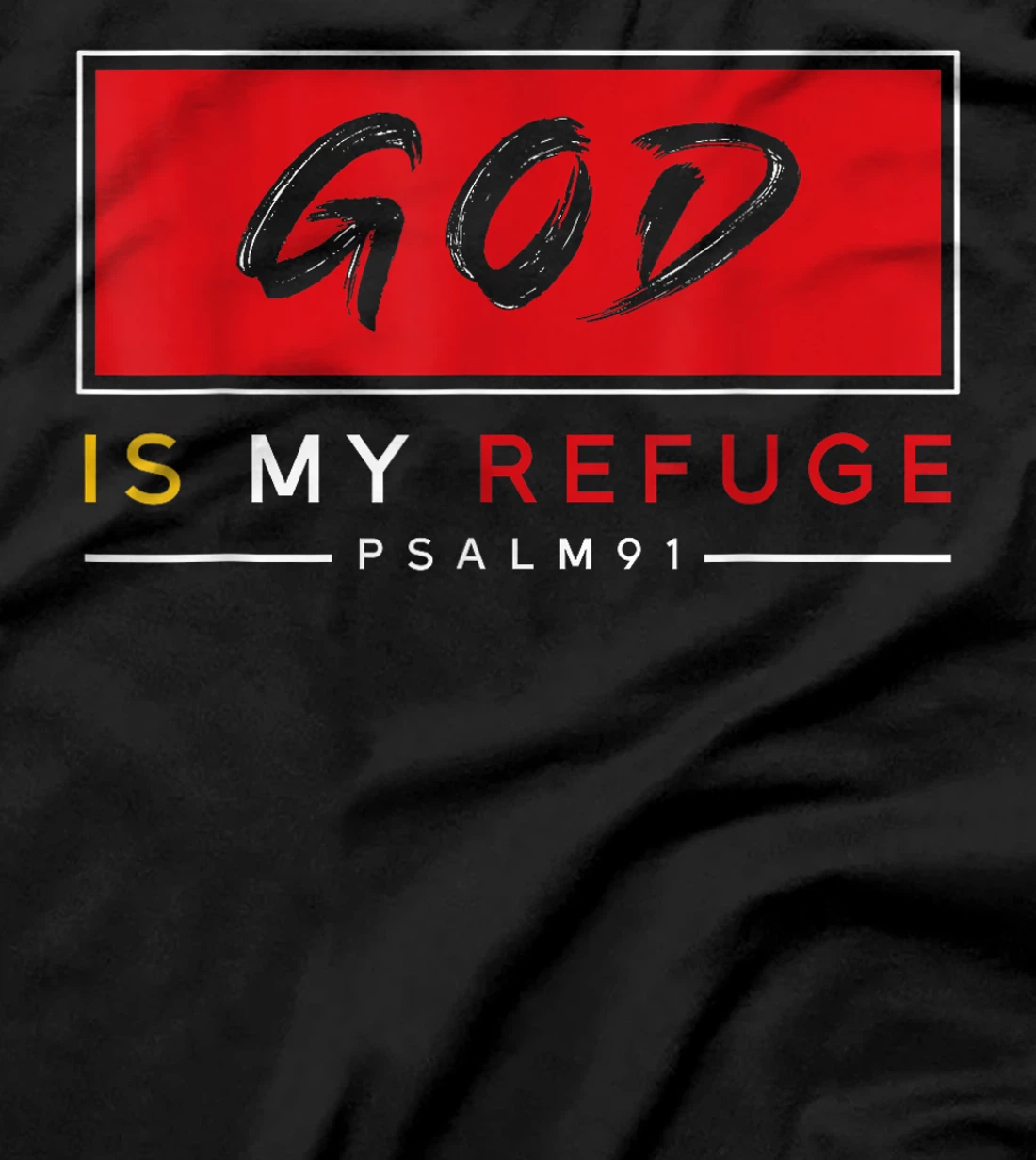GOD IS MY REFUGE STRENGTH T-Shirt