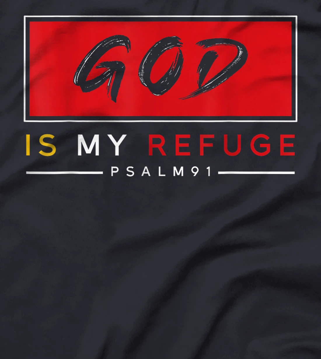 GOD IS MY REFUGE STRENGTH T-Shirt