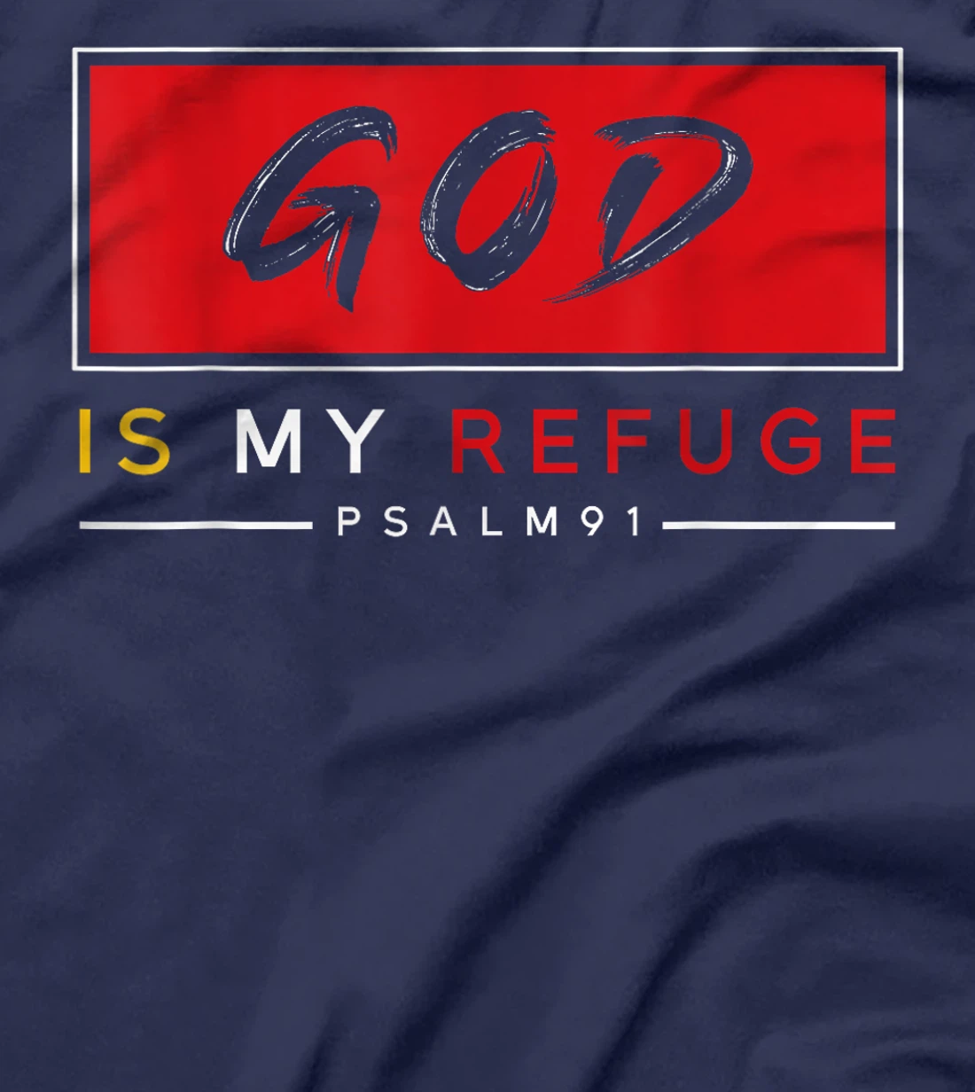 GOD IS MY REFUGE STRENGTH T-Shirt