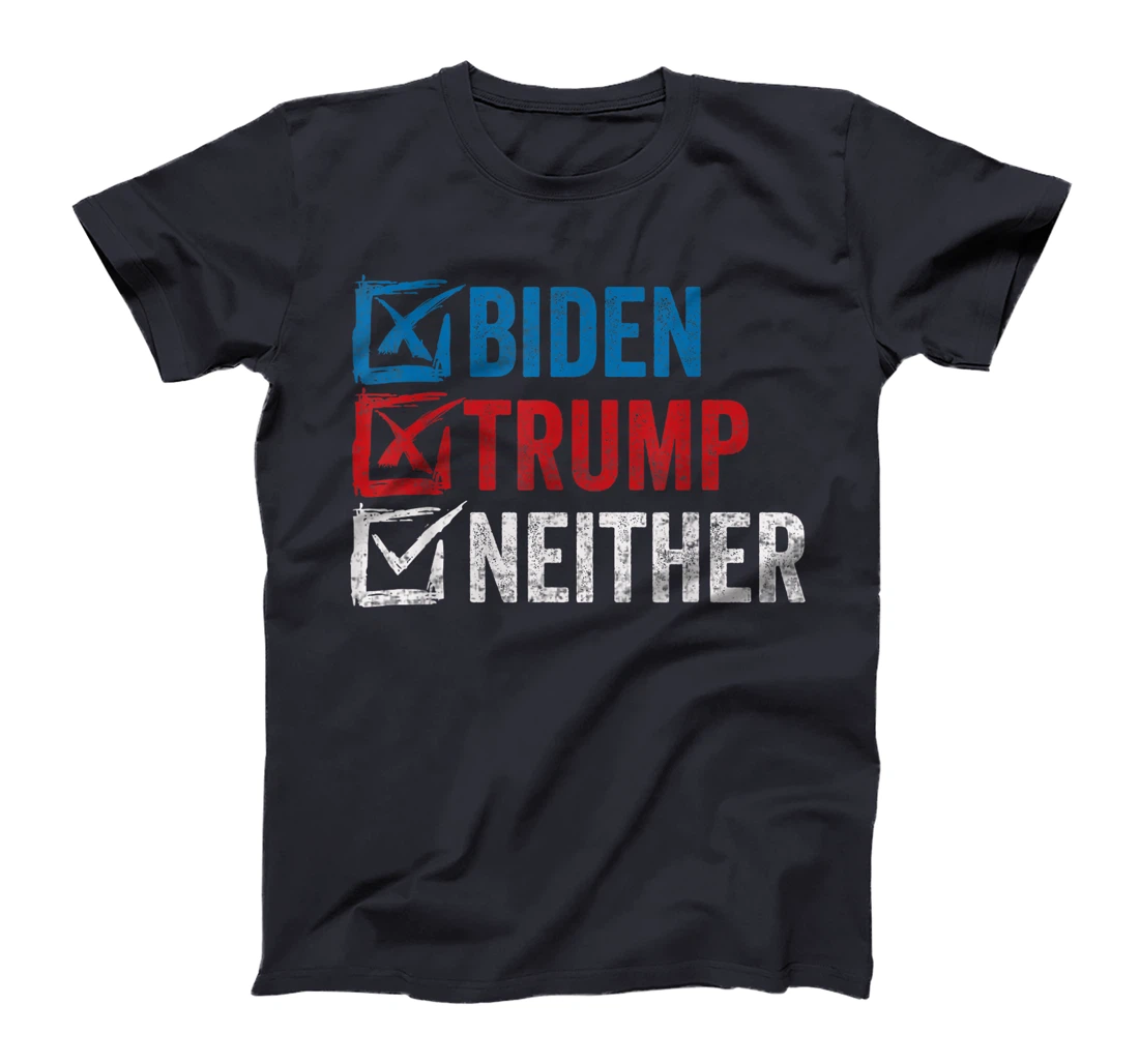 Biden Trump Neither Funny Political Election 2024 Vote T-Shirt