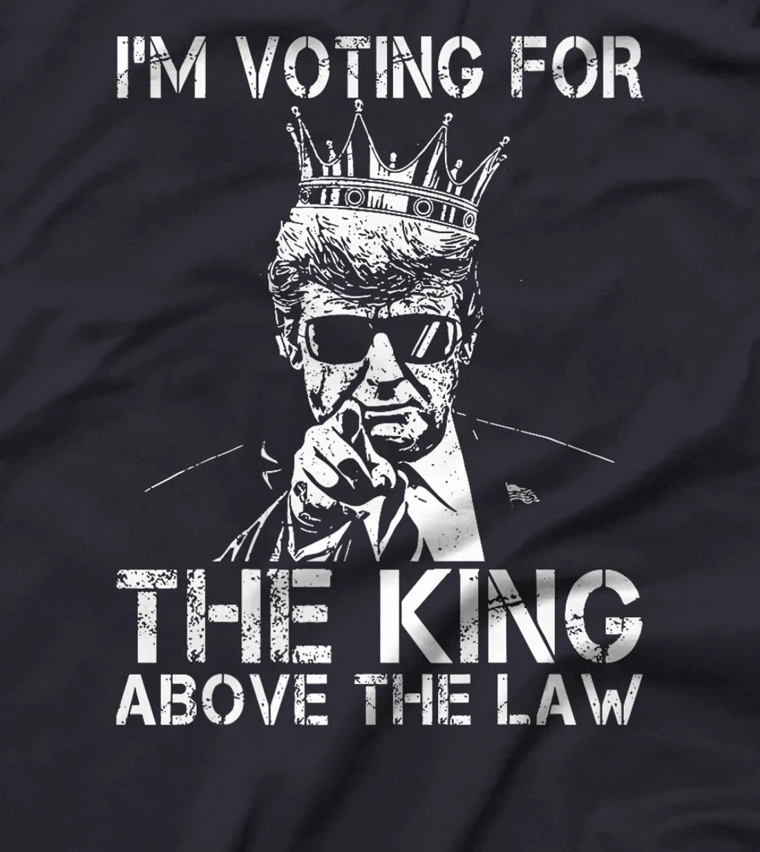 I'm Voting For The King Above The Law Funny Trump Premium T-Shirt
