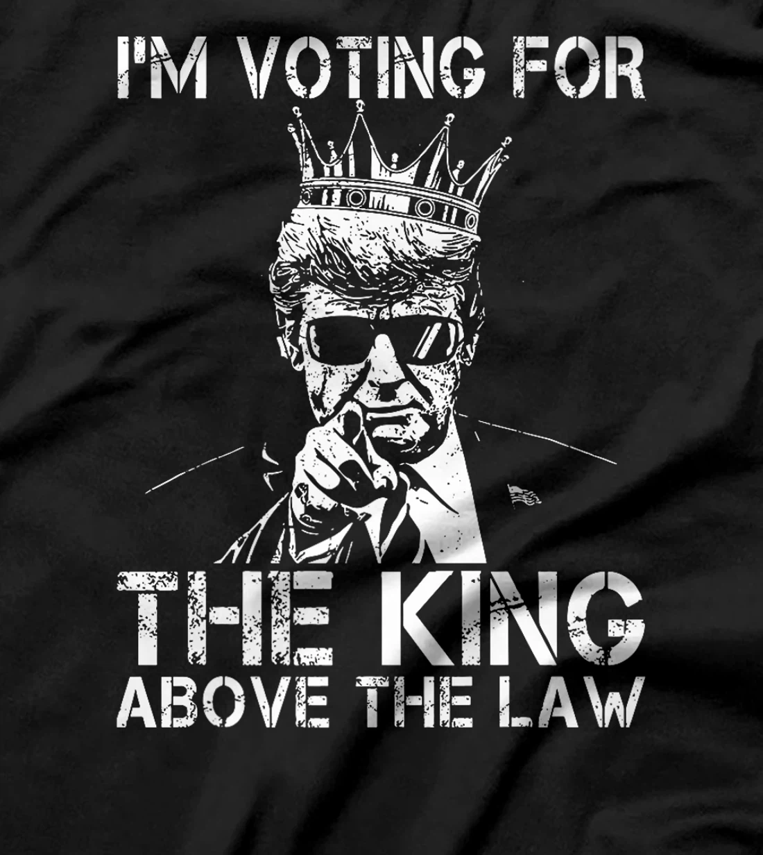I'm Voting For The King Above The Law Funny Trump Premium T-Shirt